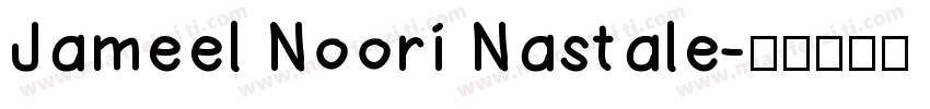 Jameel Noori Nastale字体转换